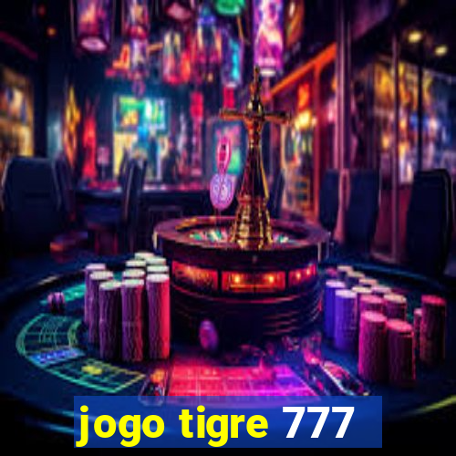 jogo tigre 777 - Cemstoretec